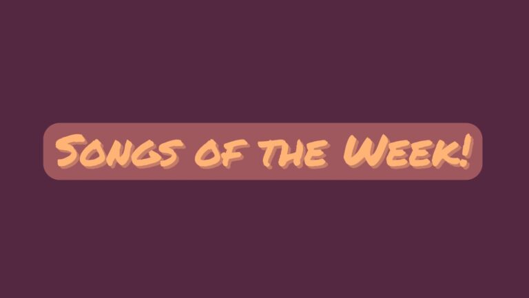 Read more about the article Songs of The Week(s) – Episodes 1 & 2